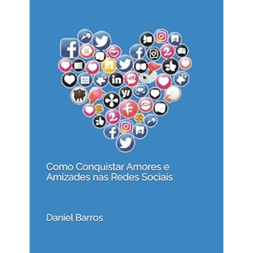 Capa do livro Amor e Amizade - Como Conquistar Amores e Amizades nas Redes Sociais (Portuguese Edition)