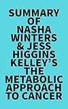 summary of nasha winters & jess higgins kelley's the metabolic approach to cancer (english edition)