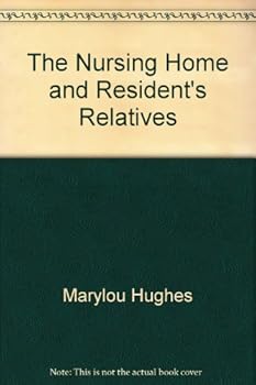 Hardcover The Nursing Home and Resident's Relatives Book