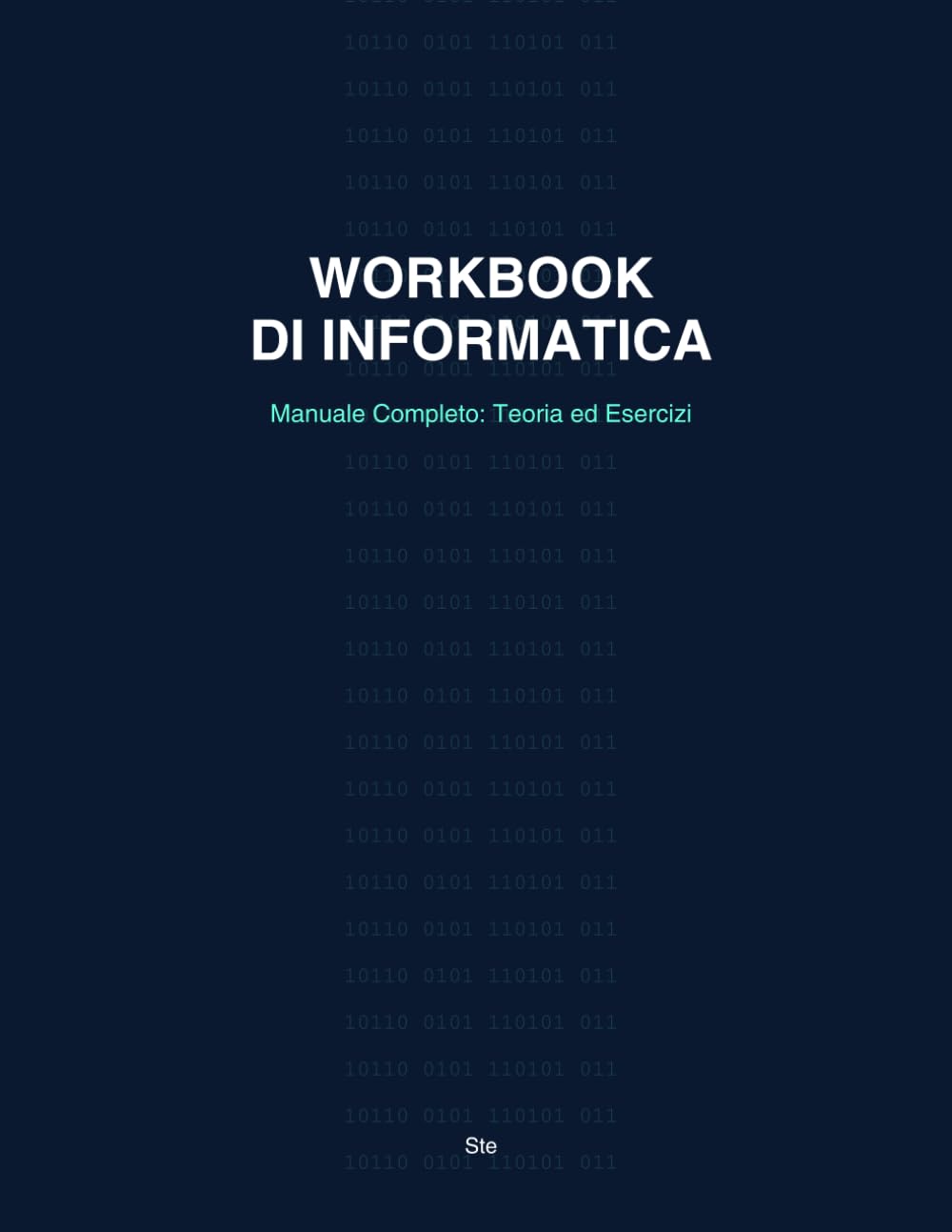 Workbook di Informatica: Manuale Completo: Teoria ed Esercizi