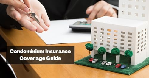 Condominium Insurance Coverage Guide