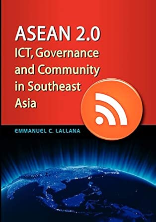 ASEAN 2.0: Ict, Governance and Community in Southeast Asia book cover