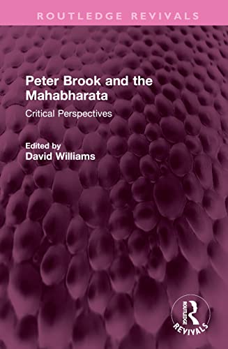Peter Brook and the Mahabharata (Routledge Revivals)