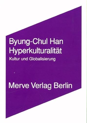 Hyperkulturalität: Kultur und Globalisierung (Internationaler Merve Diskurs: Perspektiven der Technokultur)
