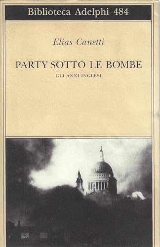 Party Sotto Le Bombe. Gli Anni Inglesi
