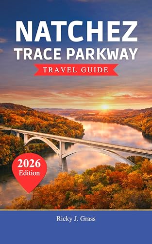 NATCHEZ TRAVEL GUIDE TRACE PARKWAY 2026