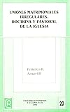  Uniones matrimoniales irregulares: doctrina y pastoral de la Iglesia (Relectiones)