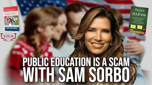 Public Education is a Scam with Sam Sorbo