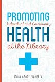 Promoting Individual and Community Health at the Library