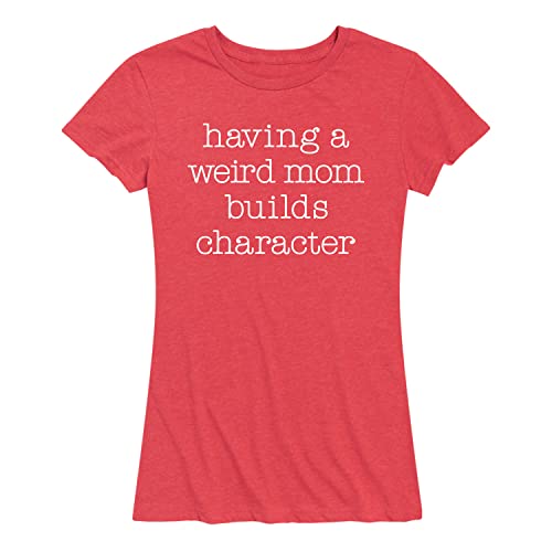 Instant Message - Weird Mom Builds Character - Women's Short Sleeve Graphic T-Shirt - Size Large Heather Red
