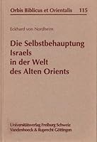 Die Selbstbehauptung Israels in Der Welt Des Alten Orients: Religionsgeschichtlicher Vergleich Anhand Von Gen 15/22/28, Dem Aufenthalt Israels in Agyp 3525537492 Book Cover