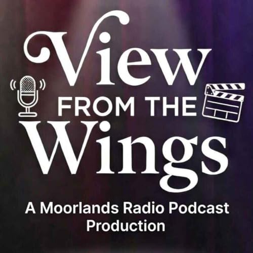View from the Wings - A Moorlands Radio Podcast Titelbild