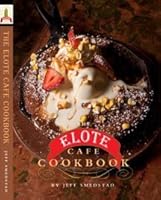 The Elote Cafe Cookbook 0692003908 Book Cover