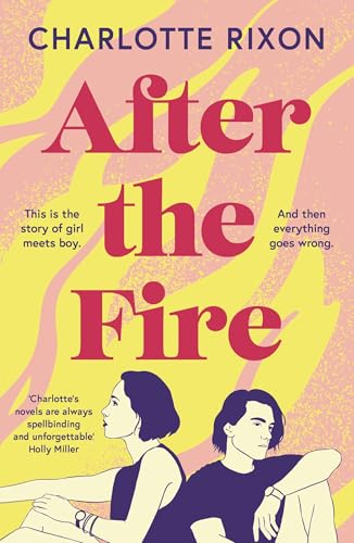 After the Fire: An emotional and heartbreaking story of first love and second chances