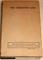 The Unknown God: The Teachings of Jesus of Nazareth According to St. Matthew and St. Mark B000DZDQBC Book Cover