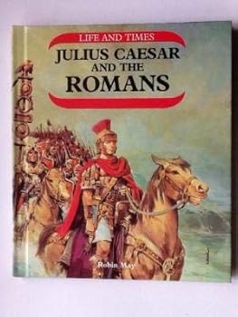 Hardcover Julius Caesar and the Romans (Life & Times) Book