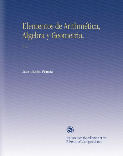  Elementos de Arithmética, Algebra y Geometria.: V. 1