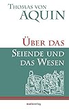  Über das Seiende und das Wesen: Lateinisch und Deutsch (Kleine philosophische Reihe)