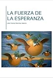 esperer meaning in english  La Fuerza De La Esperanza