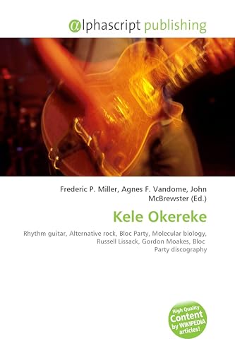 Kele Okereke: Rhythm guitar, Alternative rock, Bloc Party, Molecular biology, Russell Lissack, Gordon Moakes, Bloc Party discography