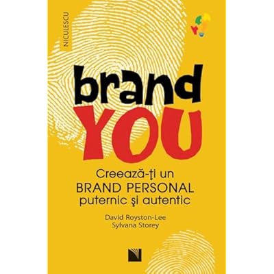 Brand You. Creeaza-ti un brand personal puternic si autentic - David Royston-Lee, Sylvana Store, Editie in limba romana