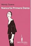 Idioma: inglés NUNCA FUI PRIMERA DAMA (BRUGUERA)