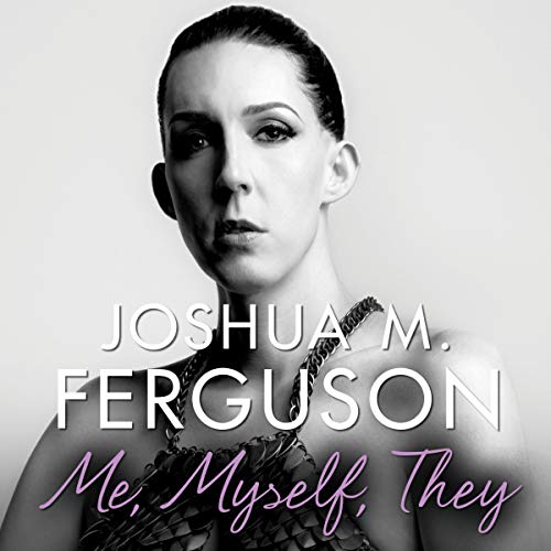 Me, Myself, They by Joshua M. Ferguson PhD episode artwork