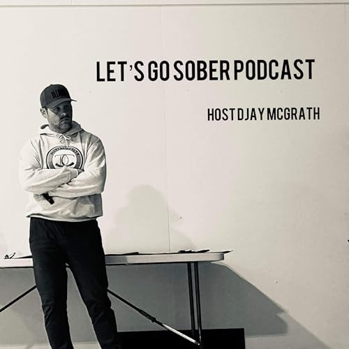 『Lets Go Sober PodCast With D Jay McGrath』のカバーアート