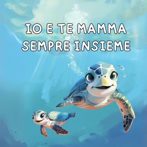 IO E TE MAMMA SEMPRE INSIEME: Edizione a Colori - 20 Filastrocche Affettuose per Celebrare il Legame Unico tra Madre e Figlio/a. Illustrazioni ... per Rafforzare il Vostro Rapporto Speciale!