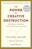The Power of Creative Destruction: Economic Upheaval and the Wealth of Nations
