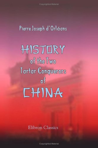 History of the Two Tartar Conquerors of China