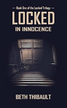 Paperback Locked in Innocence: Book One of the Locked Trilogy Book