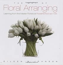 Art of Floral Arranging, The: Learning from the Master Florists at Flower School New York