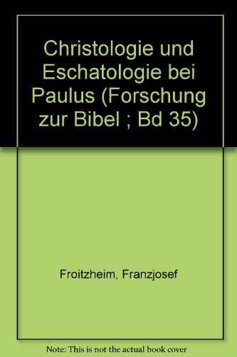 Christologie und Eschatologie bei Paulus
