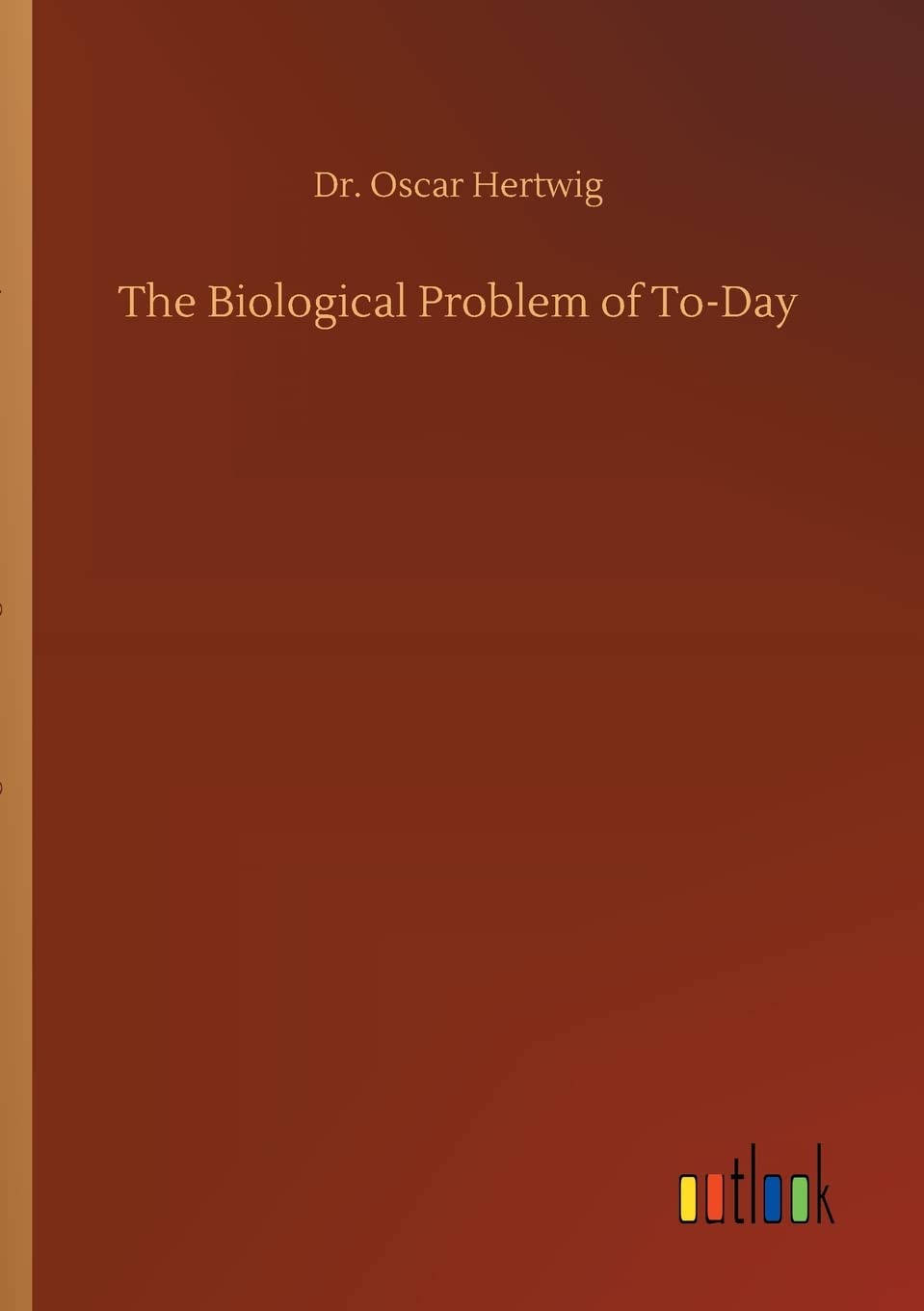 The Biological Problem of To-Day