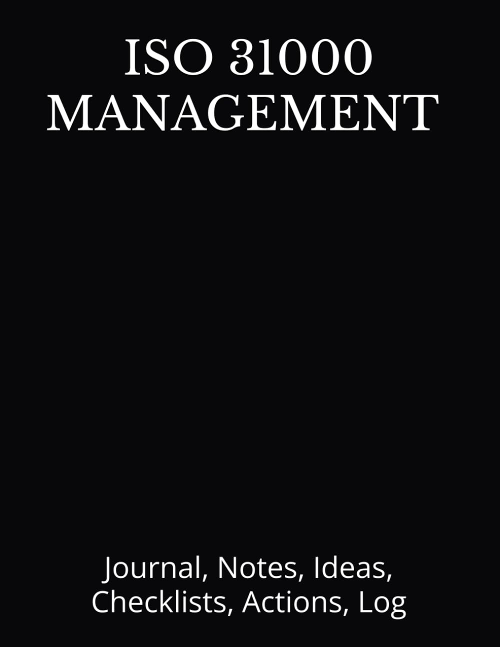 ISO 31000 MANAGEMENT Journal, Notes, Ideas, Checklists, Actions, Log: Tool for Daily Goal Setting Priorities Setting Milestones Actions Team Audit ... Reviews | Office Project Journal Gifts