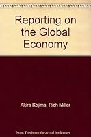 Reporting on the Global Economy : Journalists in an Interdependent World 0913304476 Book Cover