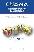 Children's Non-Prescription Medications: A Pharmacist's Guide for Parents 1419668757 Book Cover