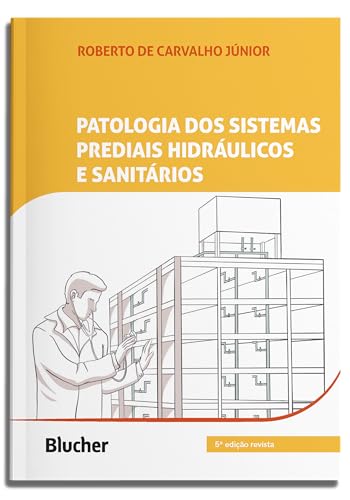 Patologia dos Sistemas Prediais Hidráulicos e Sanitários