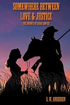 Paperback Somewhere Between Love and Justice: The Journey of Sarah Sawyer Book