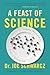 A Feast of Science: Intriguing Morsels from the Science of Everyday Life