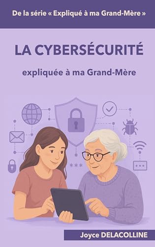 La cybersécurité expliquée à ma Grand-Mère (French Edition)