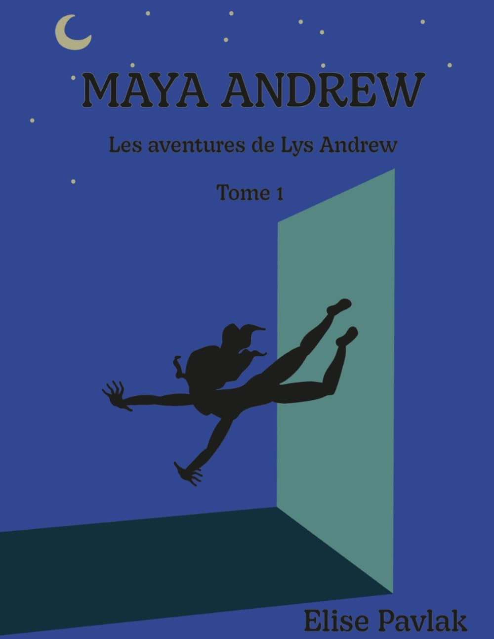 Maya Andrew: Les aventures de Lys Andrew, Tome 1