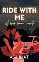 Ride With Me: A Black romance novel B0F5GFJYCP Book Cover