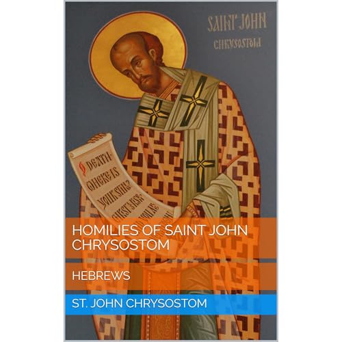 Homilies of Saint John Chrysostom: Hebrews Audiolibro Por John Chrysostom arte de portada