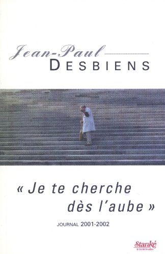 Je te cherche des l'aube Desbiens, Jean-Paul