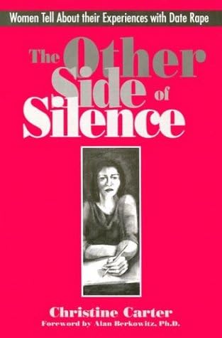 The Other Side of Silence: Women Tell About Their Experiences With Date Rape