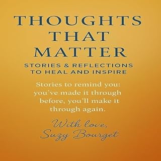 Thoughts That Matter Stories & Reflections to Heal and Inspire cover art