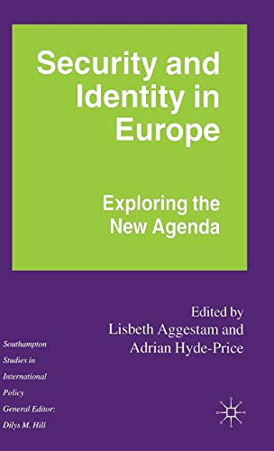 Security and Identity in Europe: Exploring the New Agenda (Southampton Studies in International Policy)