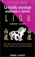 La Double Astrologie occidentale et chinoise : Lion 2221066138 Book Cover